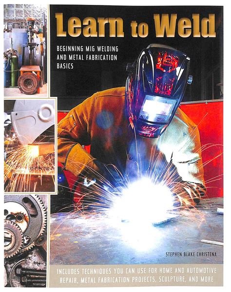 learn to weld: beginning mig welding and metal fabrication basics|mig welding instructions for dummies.